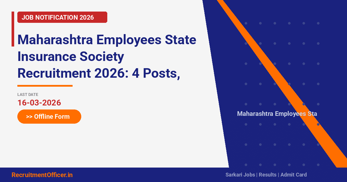 Maharashtra Employees State Insurance Society Recruitment 2026: 4 Posts, Offline Form - RecruitmentOfficer.in