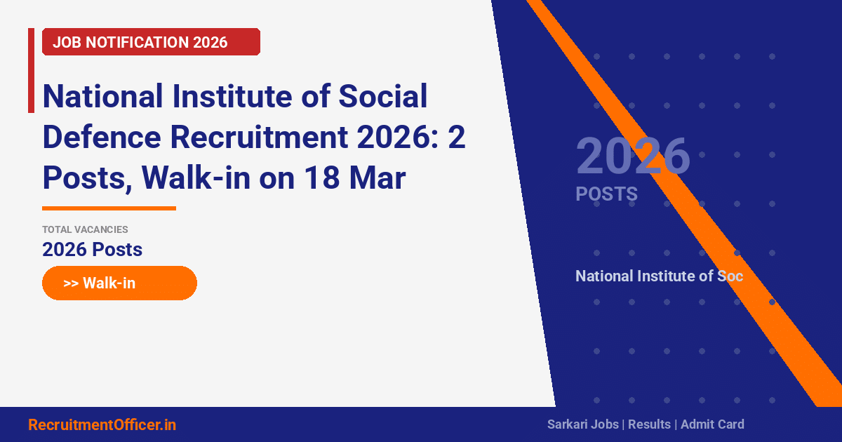 National Institute of Social Defence Recruitment 2026: 2 Posts, Walk-in on 18 Mar - RecruitmentOfficer.in
