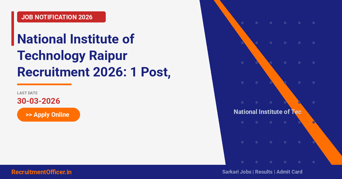 National Institute of Technology Raipur Recruitment 2026: 1 Post, Apply Online - RecruitmentOfficer.in