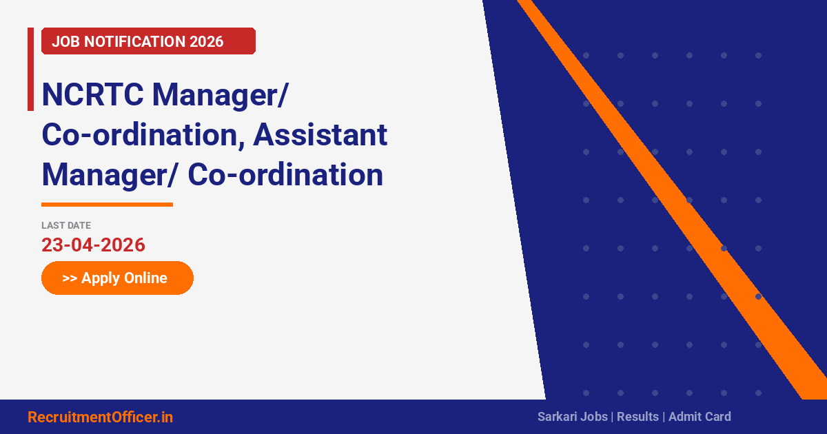 NCRTC Manager/ Co-ordination, Assistant Manager/ Co-ordination Online Form 2026 - RecruitmentOfficer.in