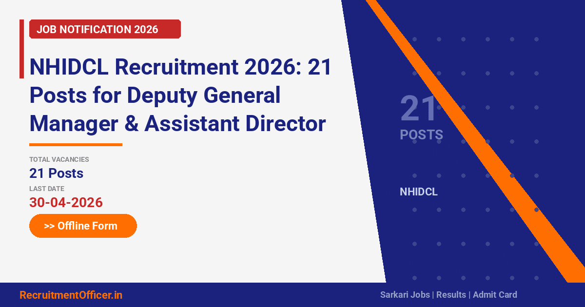NHIDCL Recruitment 2026: 21 Posts for Deputy General Manager & Assistant Director – Offline Form - RecruitmentOfficer.in