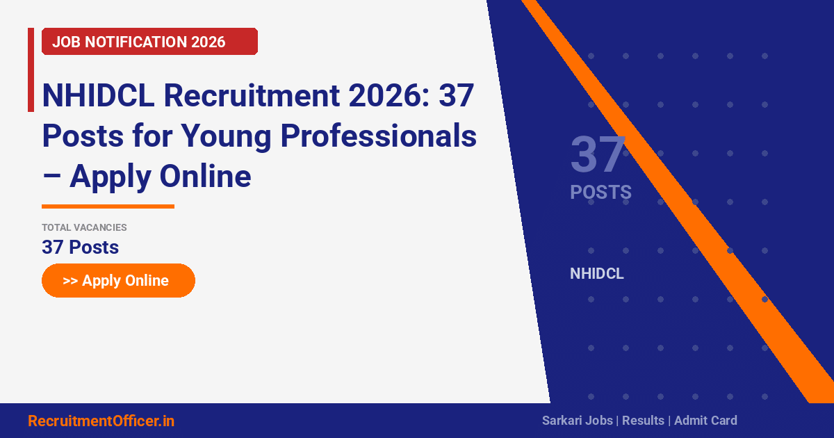 NHIDCL Recruitment 2026: 37 Posts for Young Professionals – Apply Online - RecruitmentOfficer.in