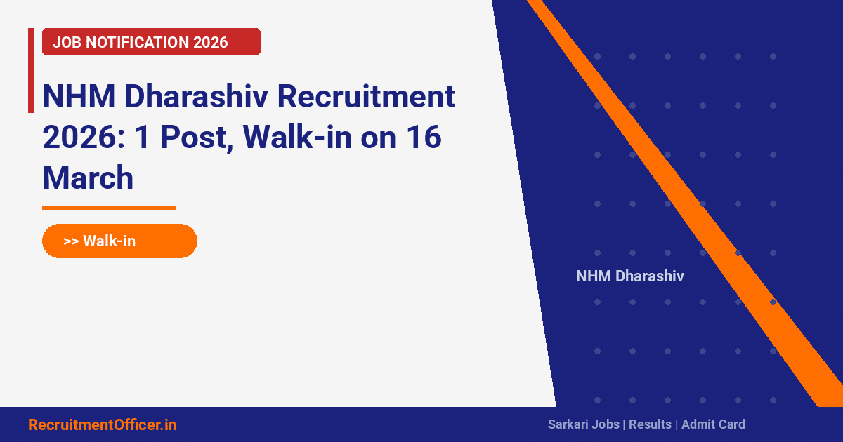 NHM Dharashiv Recruitment 2026: 1 Post, Walk-in on 16 March - RecruitmentOfficer.in