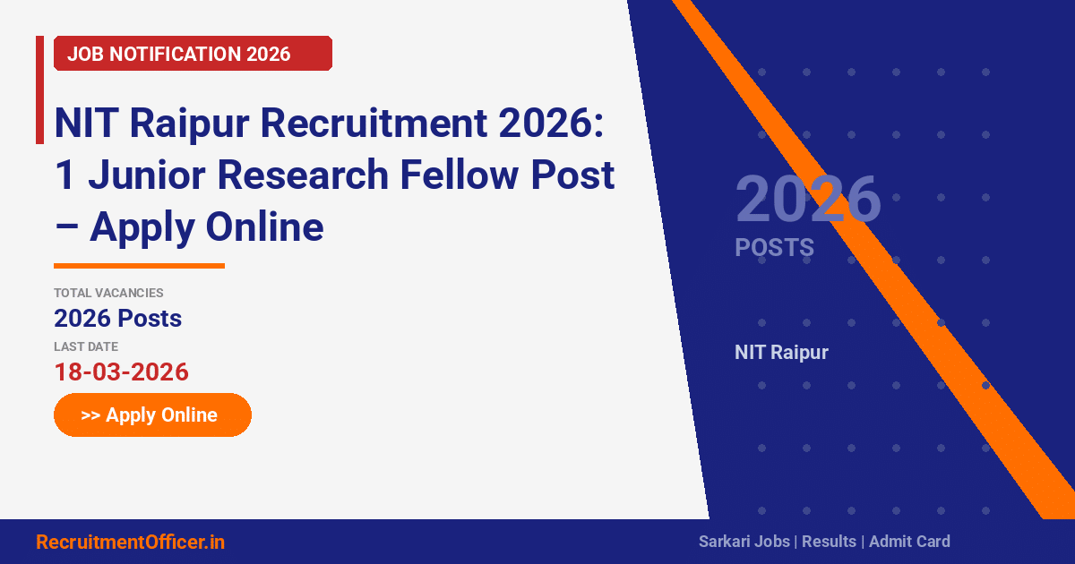 NIT Raipur Recruitment 2026: 1 Junior Research Fellow Post – Apply Online - RecruitmentOfficer.in