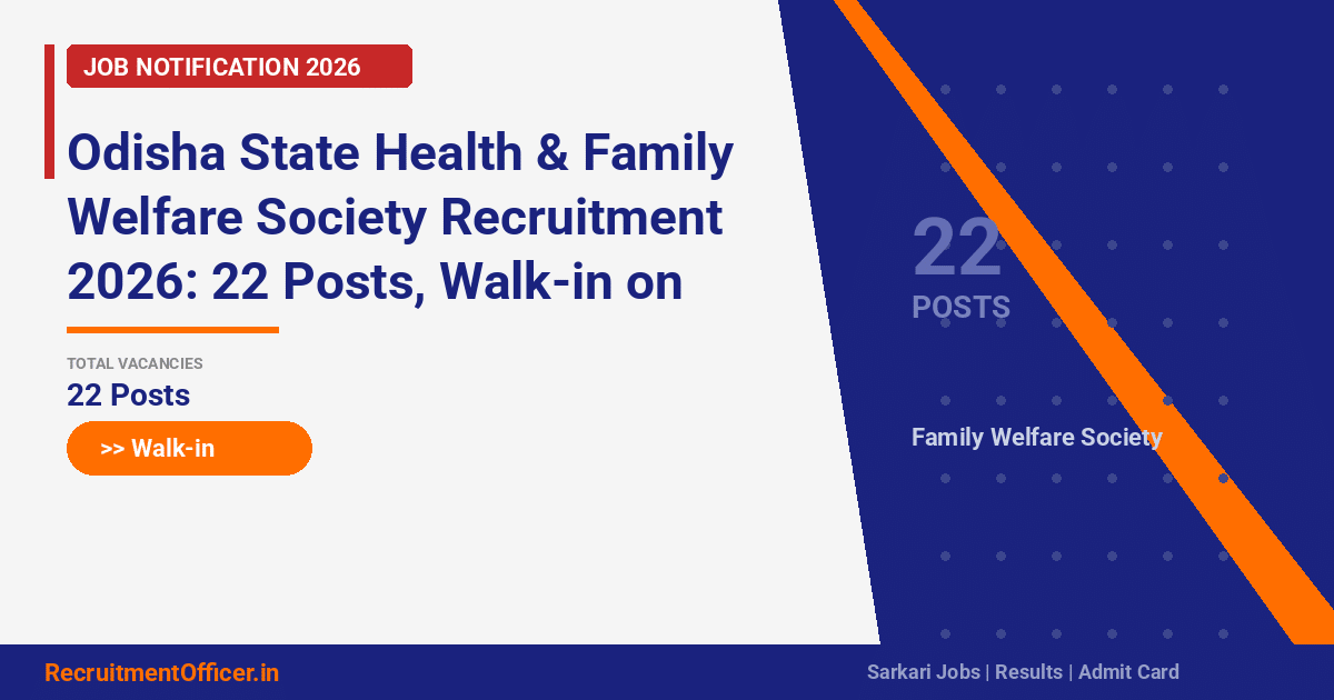 Odisha State Health & Family Welfare Society Recruitment 2026: 22 Posts, Walk-in on 31-03-2026 - RecruitmentOfficer.in