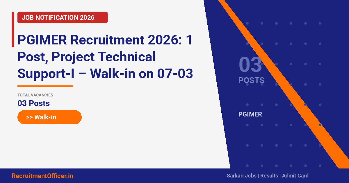PGIMER Recruitment 2026: 1 Post, Project Technical Support-I – Walk-in on 07-03 - RecruitmentOfficer.in