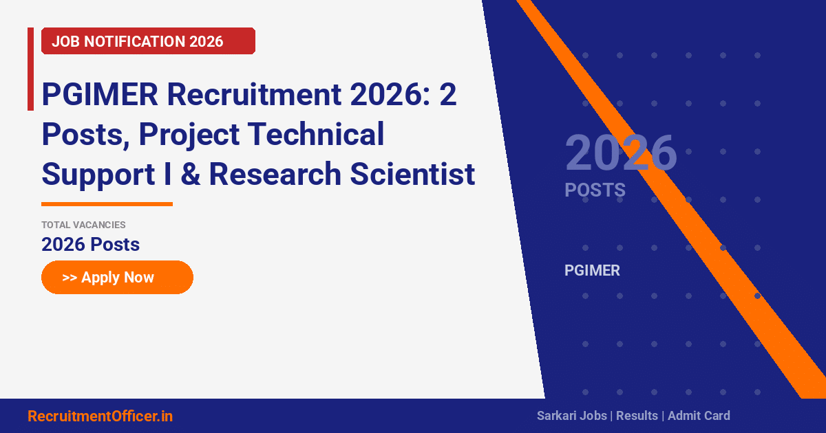 PGIMER Recruitment 2026: 2 Posts, Project Technical Support I & Research Scientist – Apply via Email - RecruitmentOfficer.in