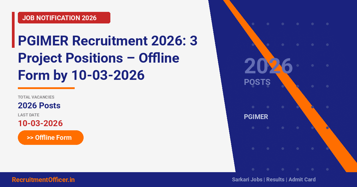 PGIMER Recruitment 2026: 3 Project Positions – Offline Form by 10-03-2026 - RecruitmentOfficer.in