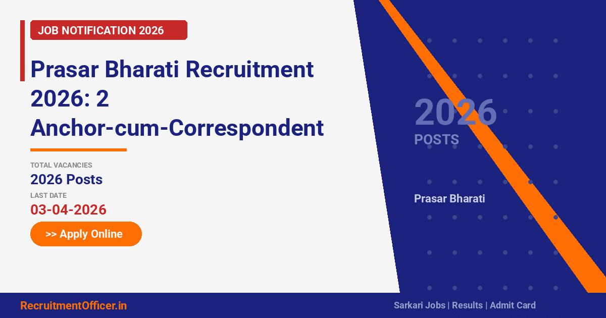 Prasar Bharati Recruitment 2026: 2 Anchor-cum-Correspondent Posts – Apply Online - RecruitmentOfficer.in