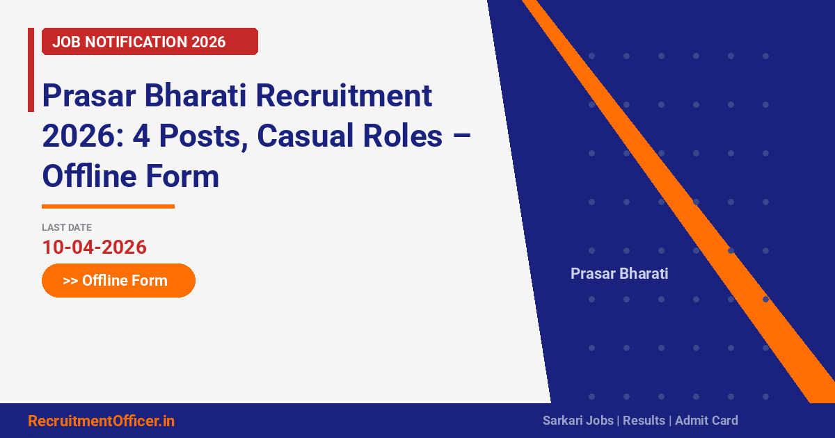 Prasar Bharati Recruitment 2026: 4 Posts, Casual Roles – Offline Form - RecruitmentOfficer.in