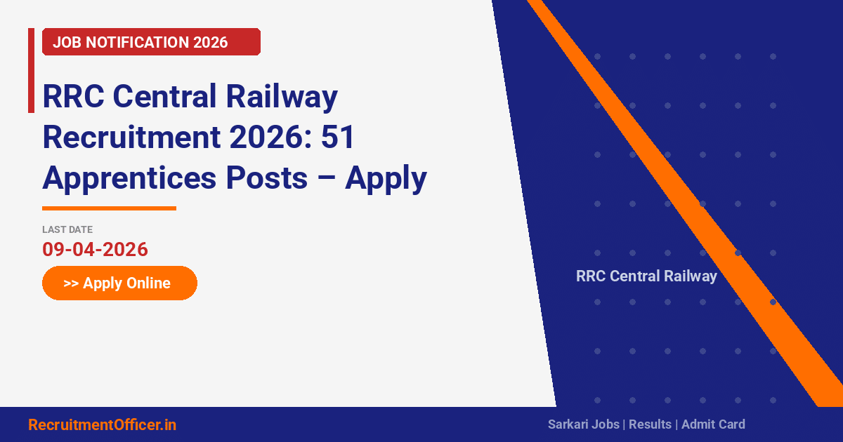 RRC Central Railway Recruitment 2026: 51 Apprentices Posts – Apply Online - RecruitmentOfficer.in