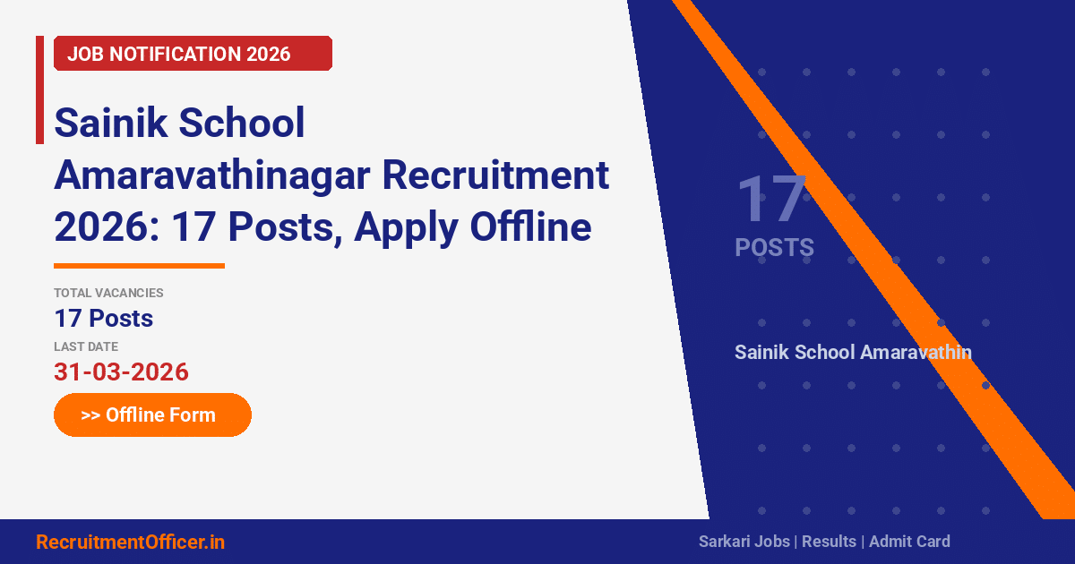 Sainik School Amaravathinagar Recruitment 2026: 17 Posts, Apply Offline by 31-03-2026 - RecruitmentOfficer.in