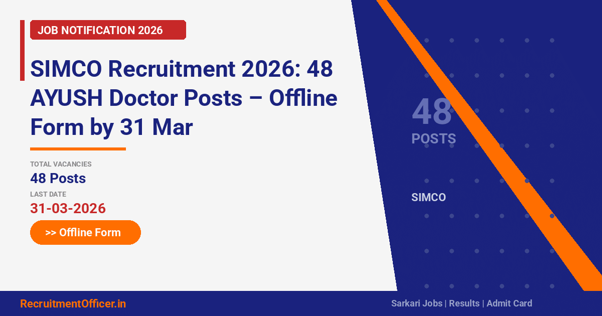 SIMCO Recruitment 2026: 48 AYUSH Doctor Posts – Offline Form by 31 Mar - RecruitmentOfficer.in