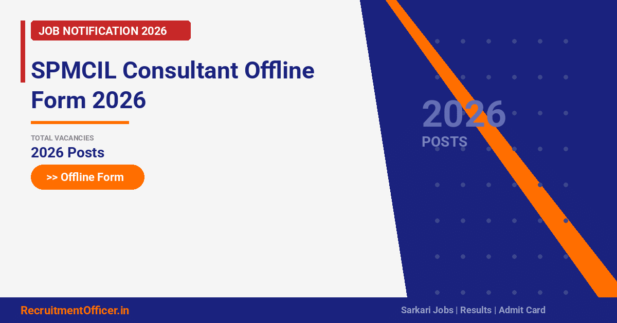 SPMCIL Consultant Offline Form 2026 - RecruitmentOfficer.in