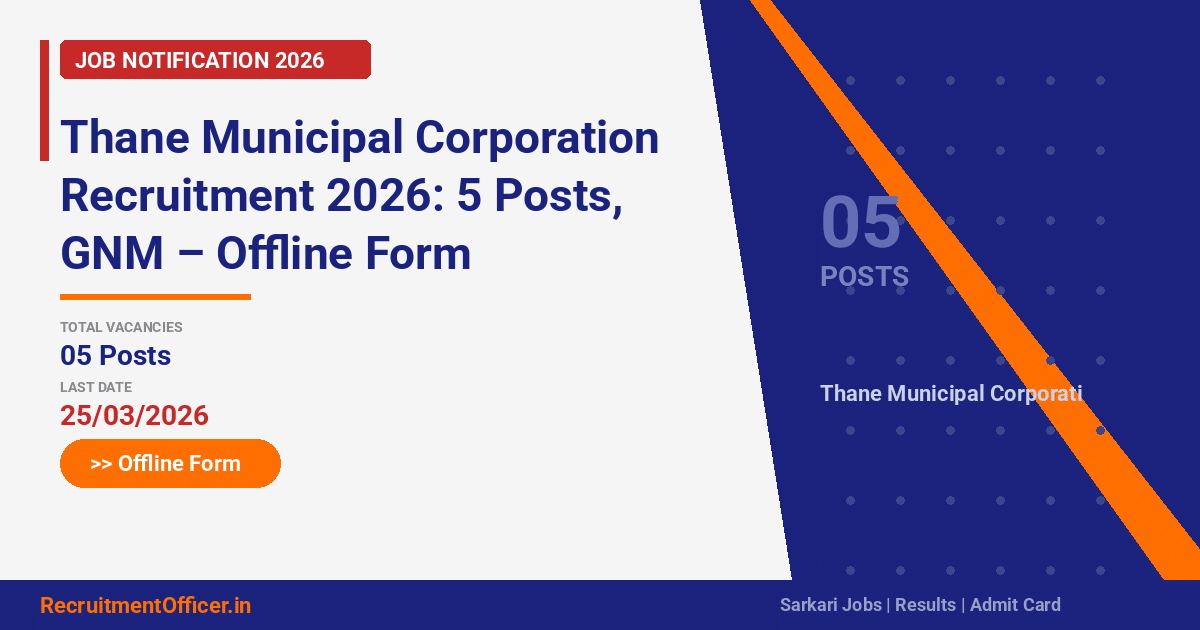 Thane Municipal Corporation Recruitment 2026: 5 Posts, GNM – Offline Form - RecruitmentOfficer.in