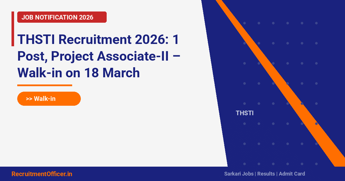 THSTI Recruitment 2026: 1 Post, Project Associate-II – Walk-in on 18 March - RecruitmentOfficer.in