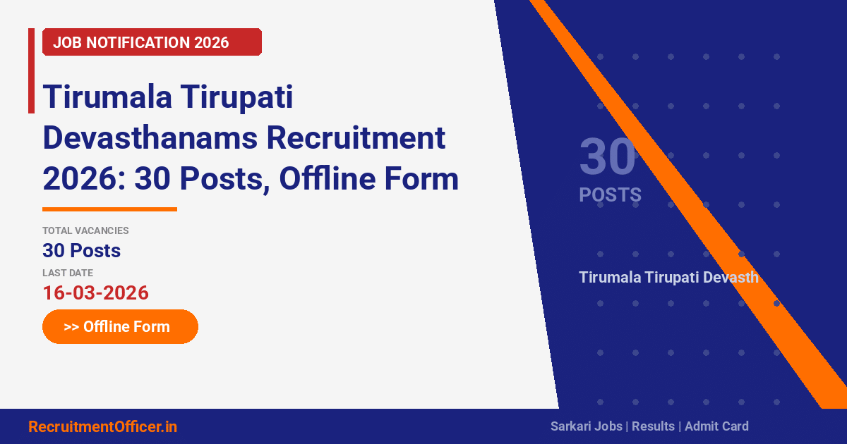 Tirumala Tirupati Devasthanams Recruitment 2026: 30 Posts, Offline Form – Apply Now - RecruitmentOfficer.in