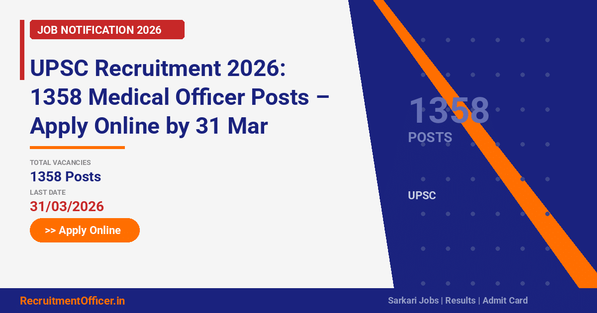 UPSC Recruitment 2026: 1358 Medical Officer Posts – Apply Online by 31 Mar - RecruitmentOfficer.in