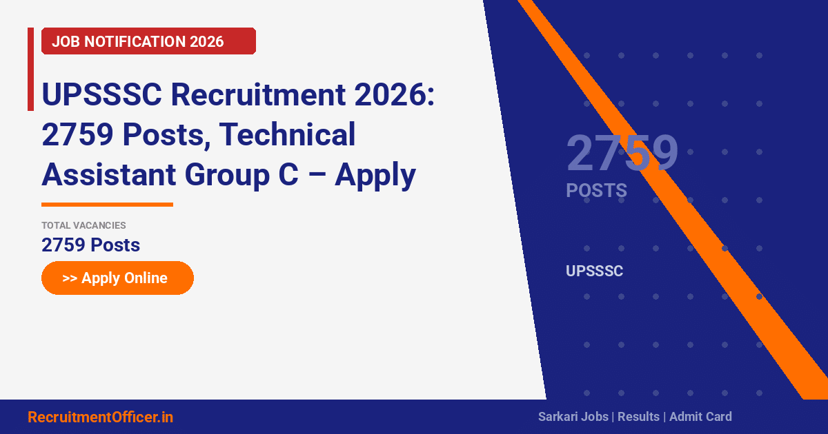 UPSSSC Recruitment 2026: 2759 Posts, Technical Assistant Group C – Apply Online - RecruitmentOfficer.in