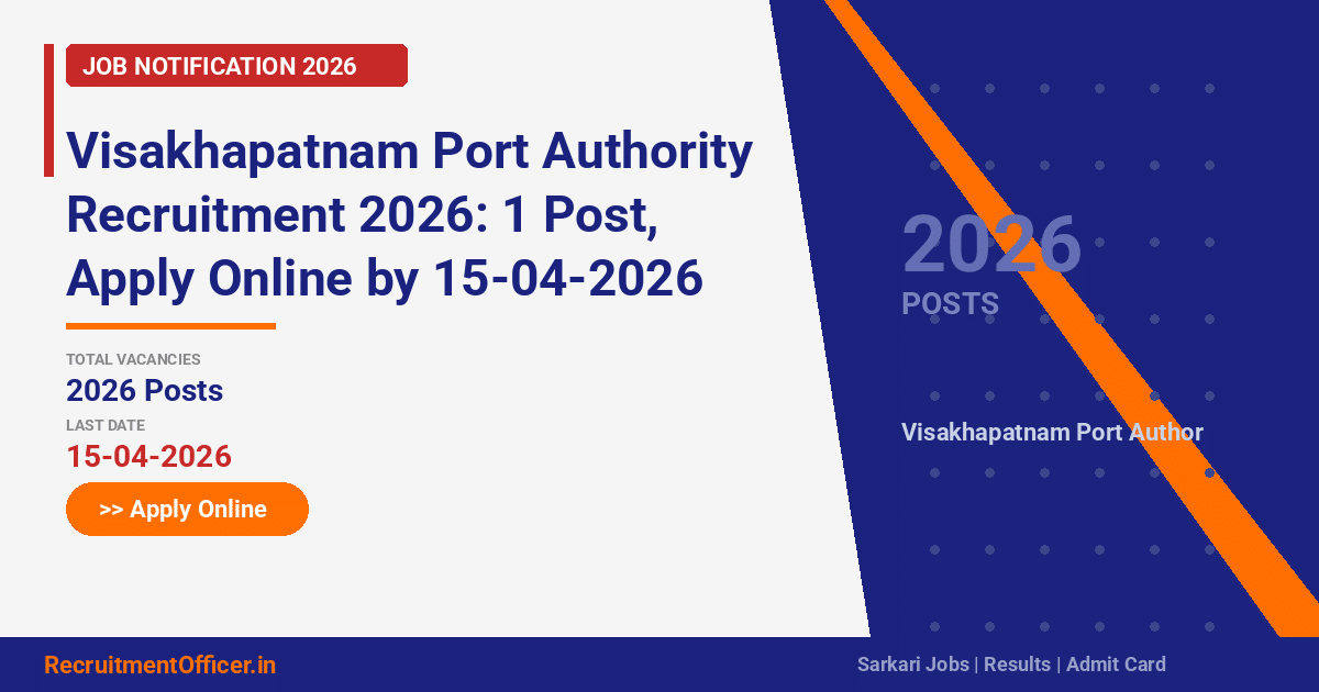 Visakhapatnam Port Authority Recruitment 2026: 1 Post, Apply Online by 15-04-2026 - RecruitmentOfficer.in