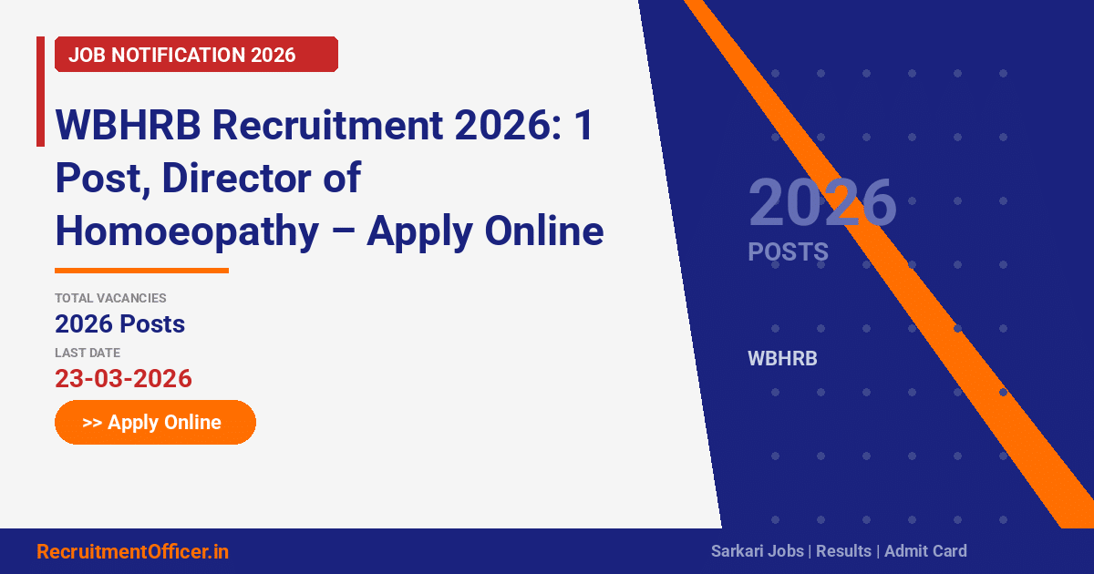 WBHRB Recruitment 2026: 1 Post, Director of Homoeopathy – Apply Online - RecruitmentOfficer.in