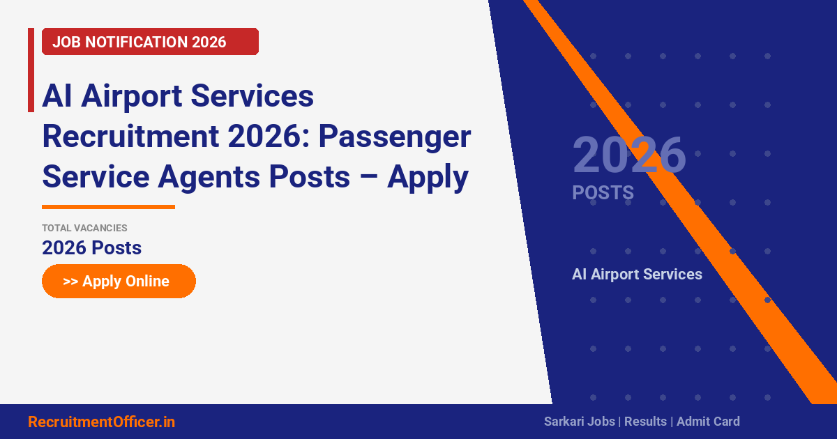 AI Airport Services Recruitment 2026: Passenger Service Agents Posts – Apply Online - RecruitmentOfficer.in