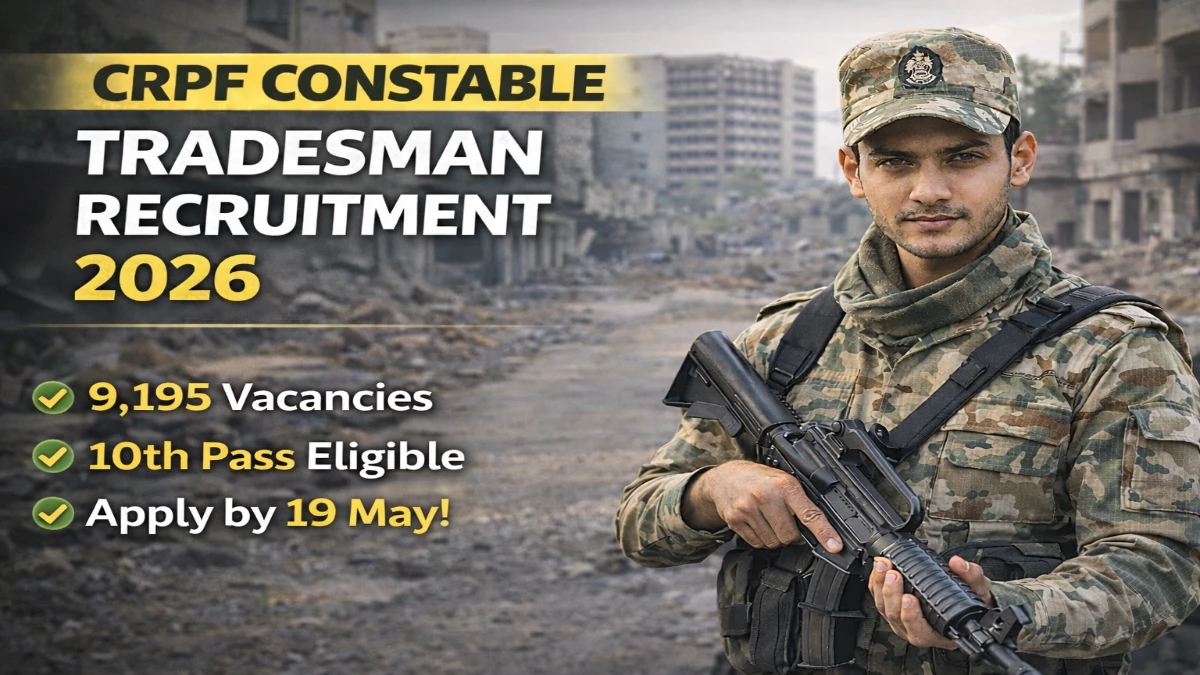 CRPF Constable Tradesman Recruitment 2026: 9195 Posts, Apply Online by 19 May 1 CRPF Constable Tradesman Recruitment 2026 thumbnail showing a CRPF-style constable with vacancy, eligibility, and application date highlights.