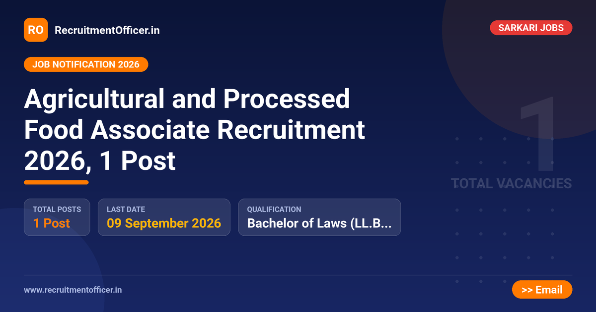 Agricultural and Processed Food Associate Recruitment 2026, 1 Post 1 Agricultural and Processed Food Associate Recruitment 2026, 1 Post - RecruitmentOfficer.in