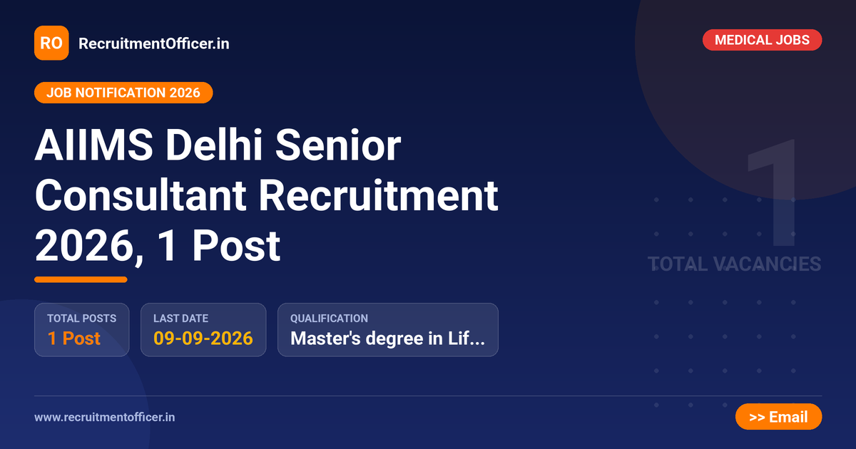 AIIMS Delhi Senior Consultant Recruitment 2026, 1 Post 1 AIIMS Delhi Senior Consultant Recruitment 2026, 1 Post - RecruitmentOfficer.in