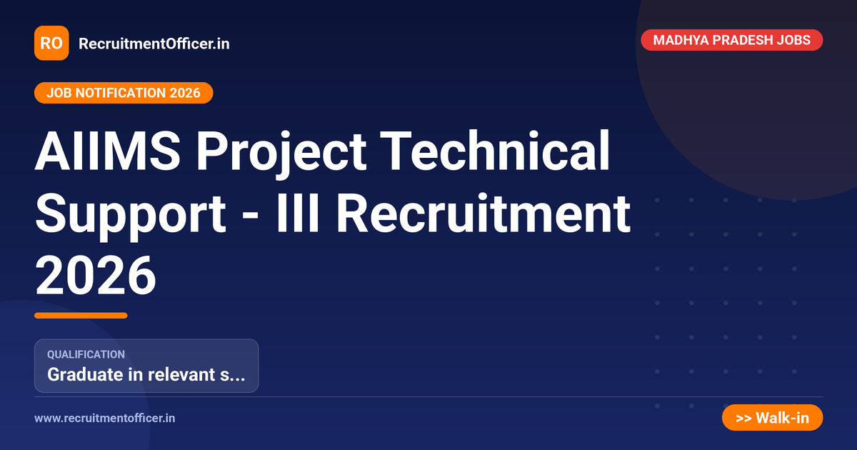 AIIMS Project Technical Support - III Recruitment 2026 1 AIIMS Project Technical Support - III Recruitment 2026 - RecruitmentOfficer.in