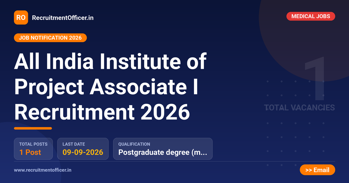 All India Institute of Project Associate I Recruitment 2026 1 All India Institute of Project Associate I Recruitment 2026 - RecruitmentOfficer.in