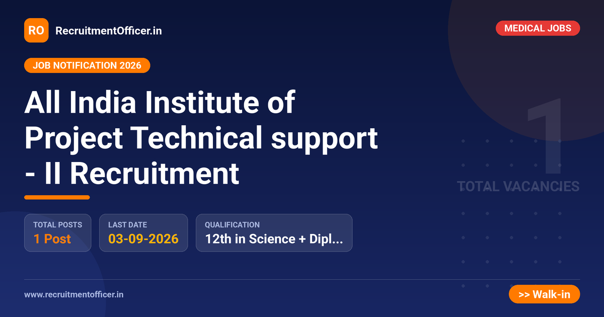 All India Institute of Project Technical support - II Recruitment 1 All India Institute of Project Technical support - II Recruitment - RecruitmentOfficer.in