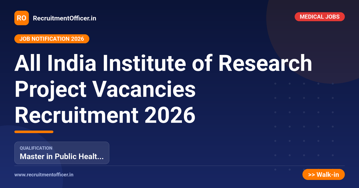 All India Institute of Research Project Vacancies Recruitment 2026 1 All India Institute of Research Project Vacancies Recruitment 2026 - RecruitmentOfficer.in