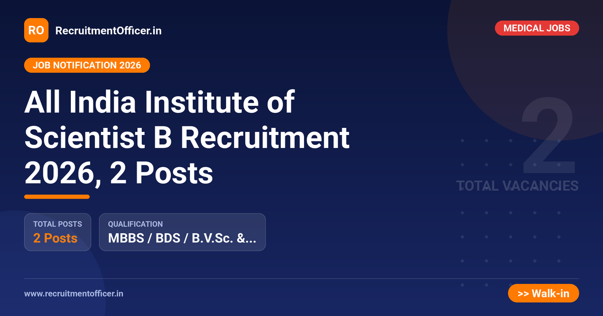 All India Institute of Scientist B Recruitment 2026, 2 Posts 1 All India Institute of Scientist B Recruitment 2026, 2 Posts - RecruitmentOfficer.in