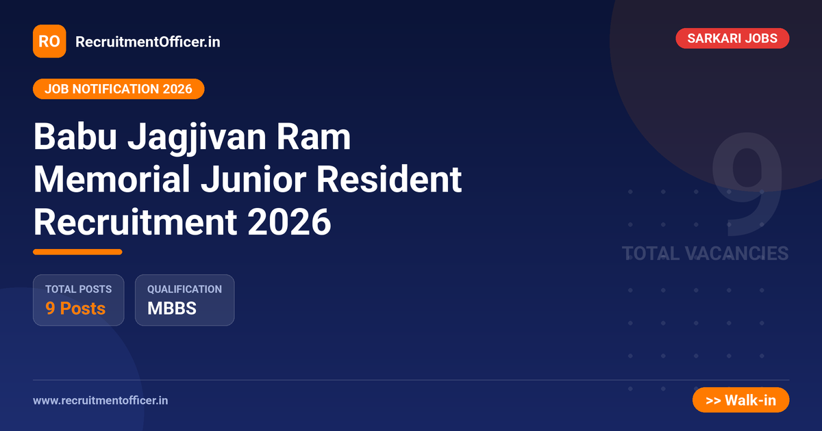 Babu Jagjivan Ram Memorial Junior Resident Recruitment 2026 1 Babu Jagjivan Ram Memorial Junior Resident Recruitment 2026 - RecruitmentOfficer.in