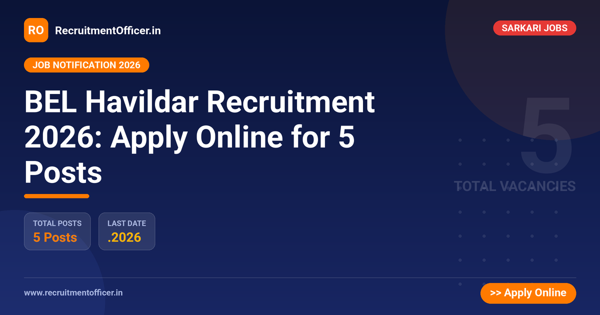 BEL Havildar Recruitment 2026: Apply Online for 5 Posts - RecruitmentOfficer.in