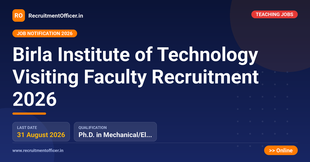 Birla Institute of Technology Visiting Faculty Recruitment 2026 1 Birla Institute of Technology Visiting Faculty Recruitment 2026 - RecruitmentOfficer.in