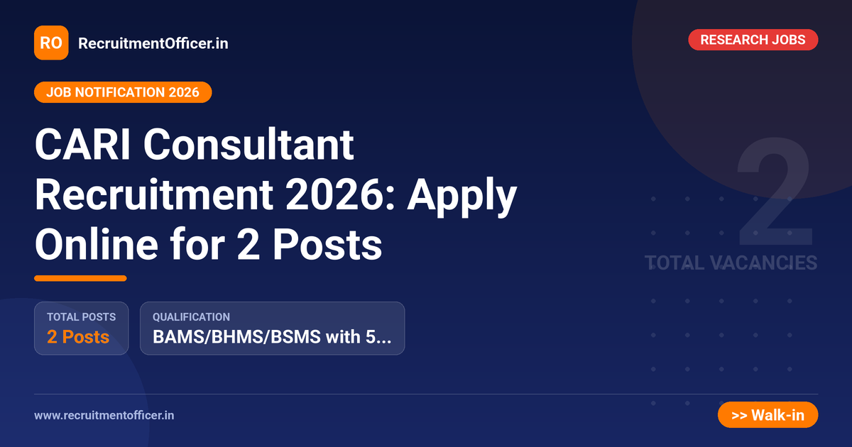 CARI Consultant Recruitment 2026: Apply Online for 2 Posts - RecruitmentOfficer.in