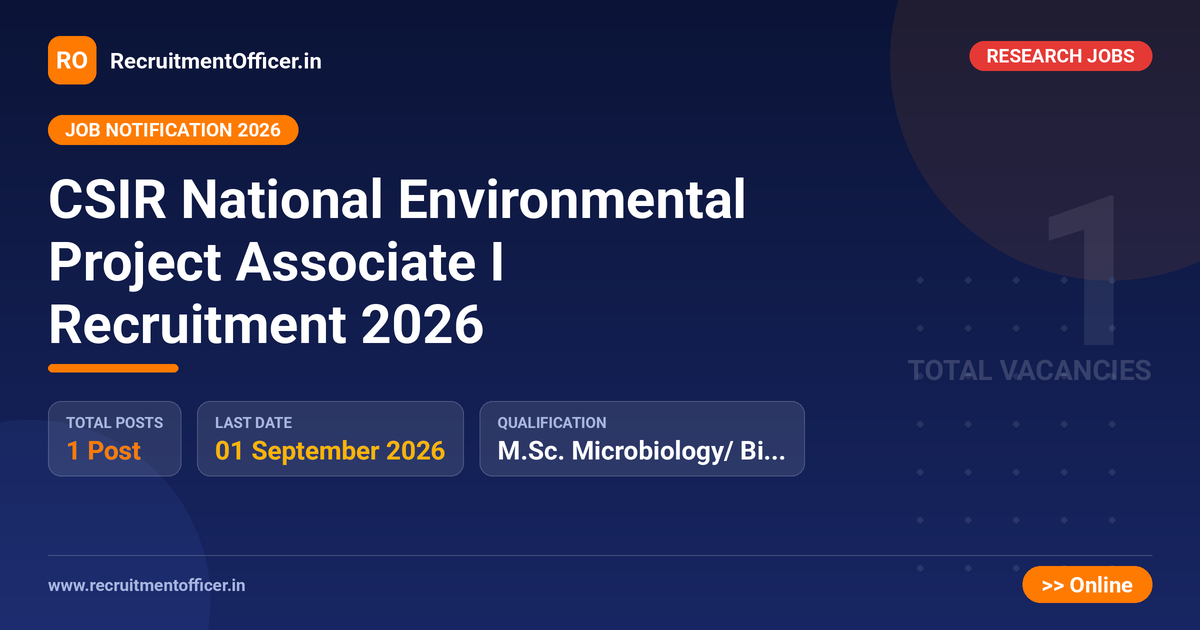 CSIR National Environmental Project Associate I Recruitment 2026 1 CSIR National Environmental Project Associate I Recruitment 2026 - RecruitmentOfficer.in