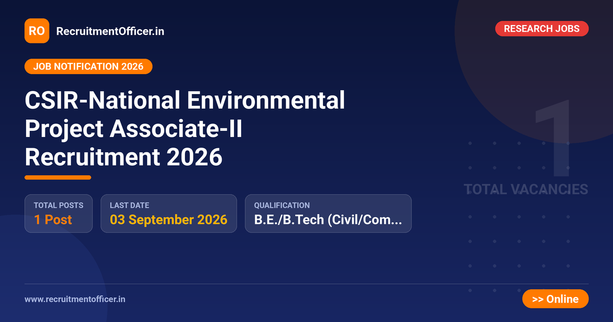 CSIR-National Environmental Project Associate-II Recruitment 2026 1 CSIR-National Environmental Project Associate-II Recruitment 2026 - RecruitmentOfficer.in
