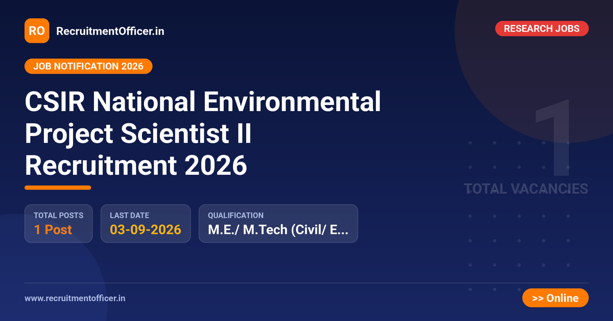 CSIR National Environmental Project Scientist II Recruitment 2026 1 CSIR National Environmental Project Scientist II Recruitment 2026 - RecruitmentOfficer.in