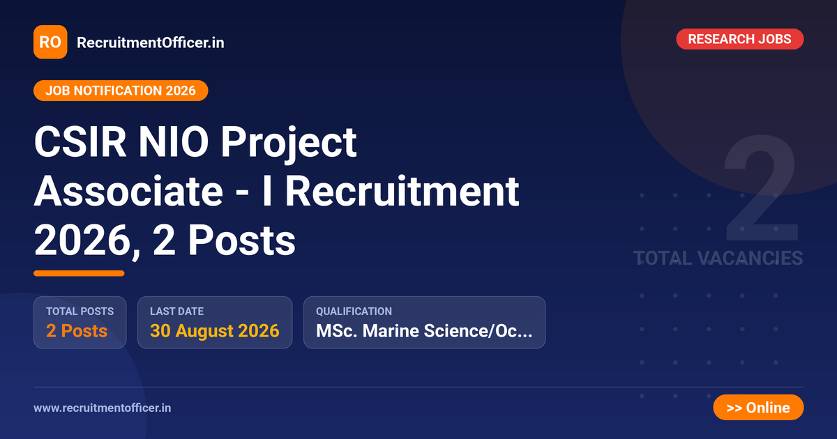 CSIR NIO Project Associate - I Recruitment 2026, 2 Posts 1 CSIR NIO Project Associate - I Recruitment 2026, 2 Posts - RecruitmentOfficer.in