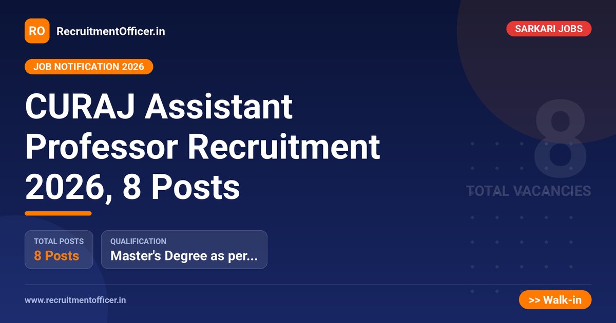 CURAJ Assistant Professor Recruitment 2026, 8 Posts - RecruitmentOfficer.in