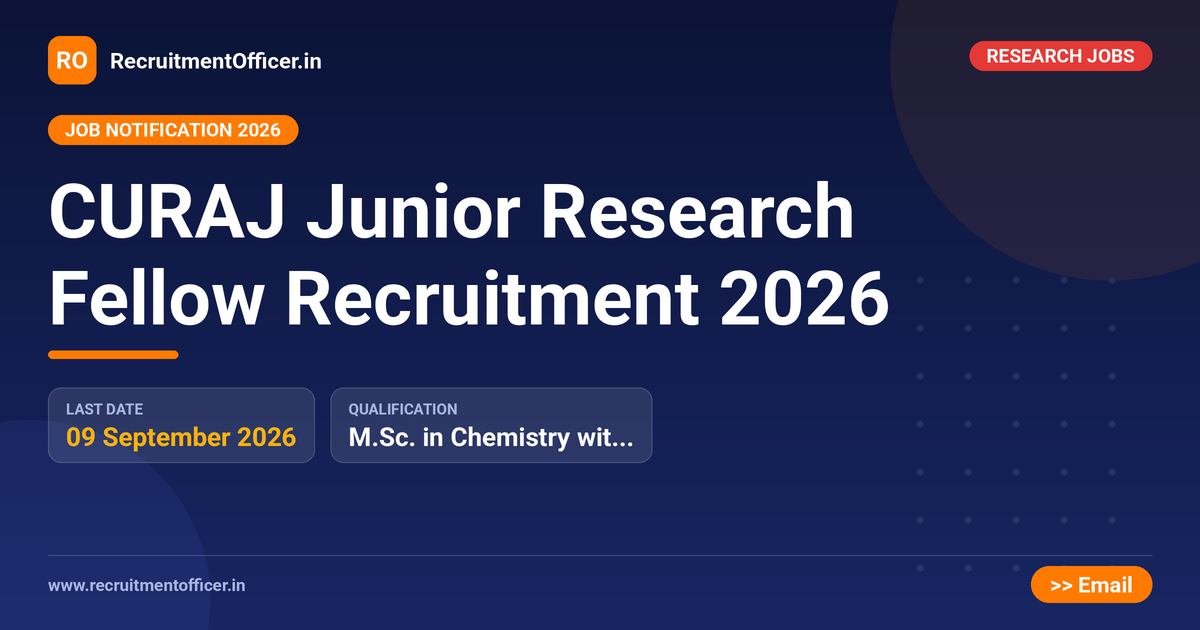CURAJ Junior Research Fellow Recruitment 2026 - RecruitmentOfficer.in