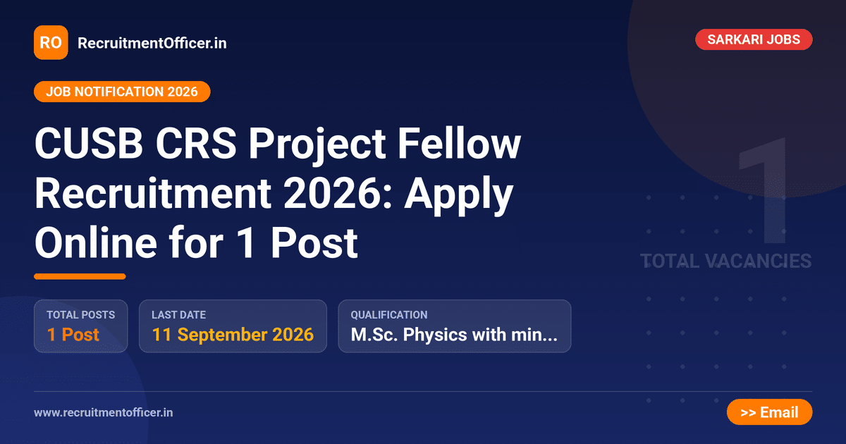 CUSB CRS Project Fellow Recruitment 2026: Apply Online for 1 Post - RecruitmentOfficer.in