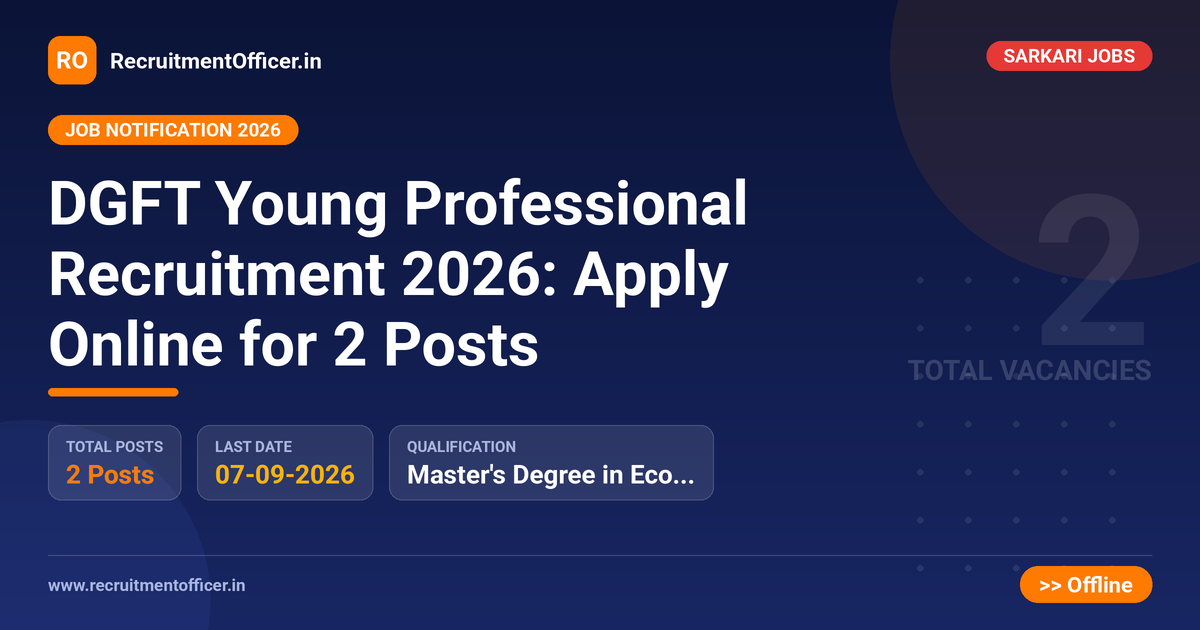 DGFT Young Professional Recruitment 2026: Apply Online for 2 Posts 1 DGFT Young Professional Recruitment 2026: Apply Online for 2 Posts - RecruitmentOfficer.in