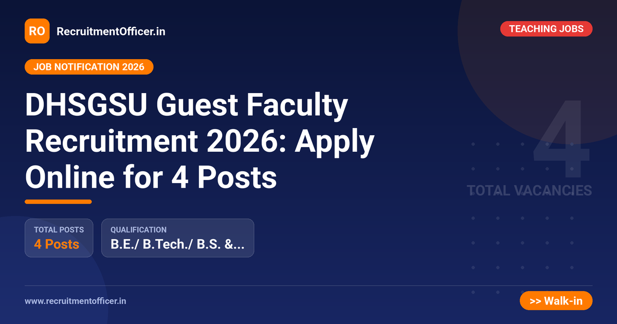 DHSGSU Guest Faculty Recruitment 2026: Apply Online for 4 Posts - RecruitmentOfficer.in