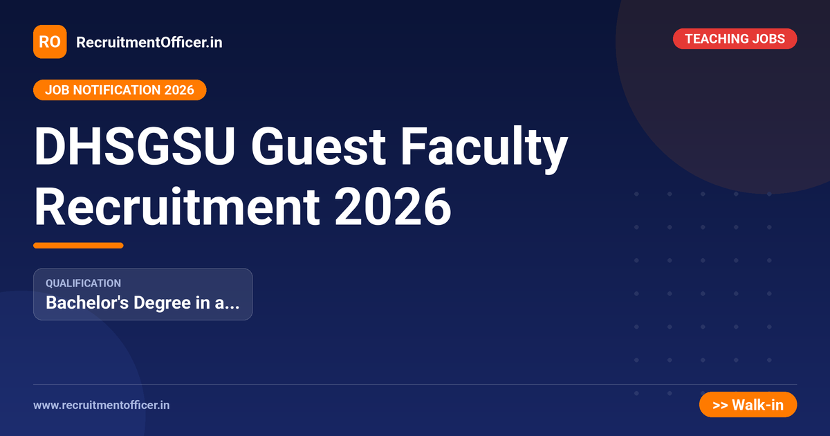DHSGSU Guest Faculty Recruitment 2026 1 DHSGSU Guest Faculty Recruitment 2026 - RecruitmentOfficer.in