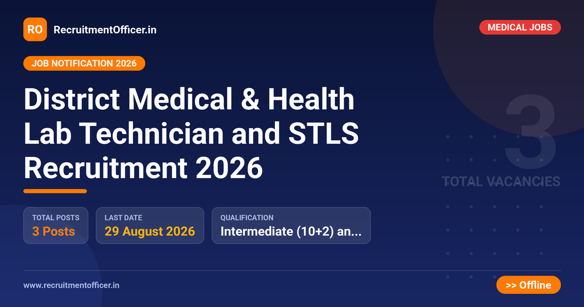 District Medical & Health Lab Technician and STLS Recruitment 2026 1 District Medical & Health Lab Technician and STLS Recruitment 2026 - RecruitmentOfficer.in