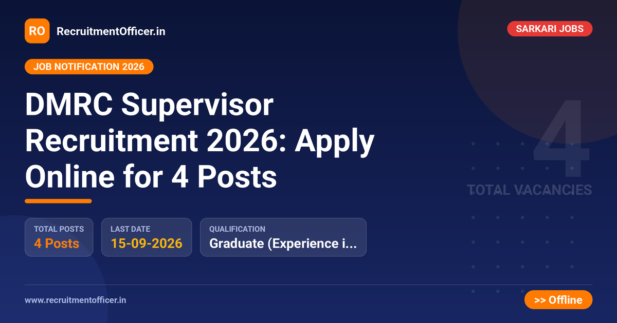 DMRC Supervisor Recruitment 2026: Apply Online for 4 Posts - RecruitmentOfficer.in
